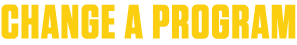 CHANGE A PROGRAM