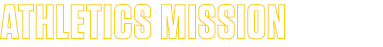 ATHLETICS MISSION 