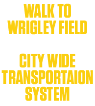 walk to wrigley field City wide transportaion system 