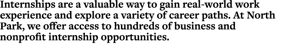 Internships are a valuable way to gain real-world work experience and explore a variety of career paths  At North Par   