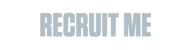 RECRUIT ME
