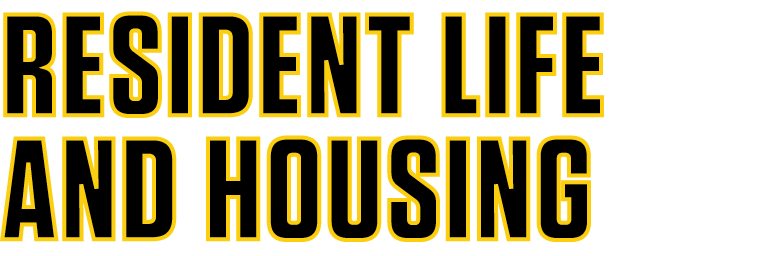 RESIDENT LIFE AND HOUSING