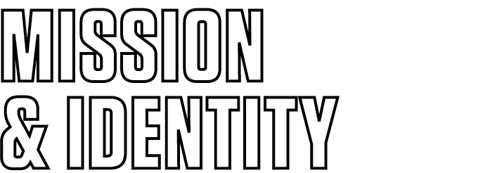 MISSION & IDENTITY