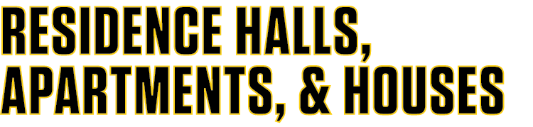 Residence Halls, Apartments, & Houses