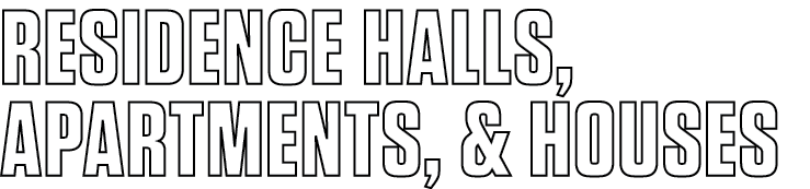 Residence Halls, Apartments, & Houses