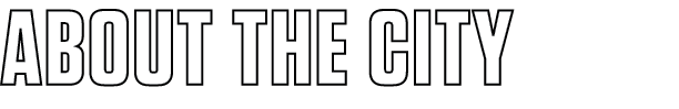 ABOUT THE CITY