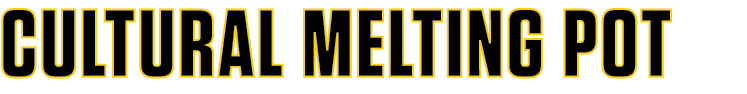 CULTURAL MELTING POT