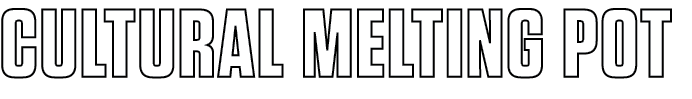 CULTURAL MELTING POT