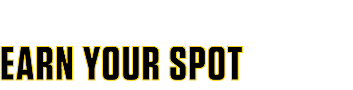  Earn your spot