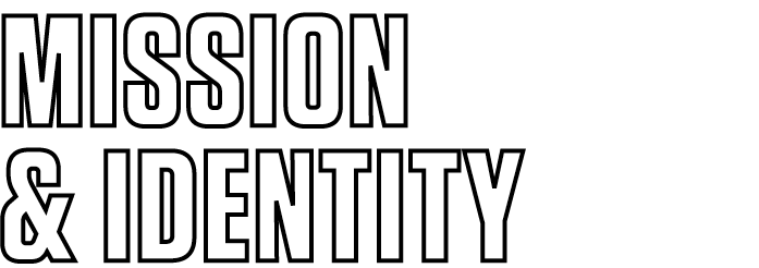MISSION & IDENTITY