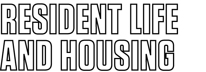 RESIDENT LIFE AND HOUSING