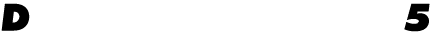 D 5 