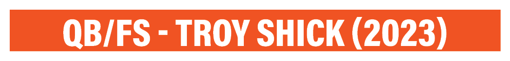QB/FS - Troy Shick (2023) 