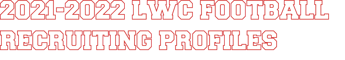 2021-2022 LWC football recruiting profiles