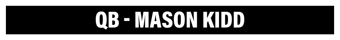 QB - Mason Kidd