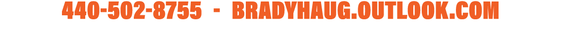 440-502-8755  -  bradyhaug outlook com 24113 Salzburg Circle, North Olmsted, Ohio , 44070