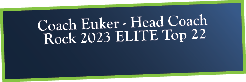 Coach Euker - Head Coach Rock 2023 ELITE Top 22