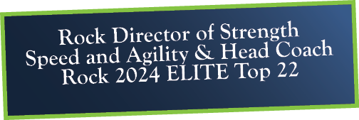 Rock Director of Strength Speed and Agility & Head Coach Rock 2024 ELITE Top 22