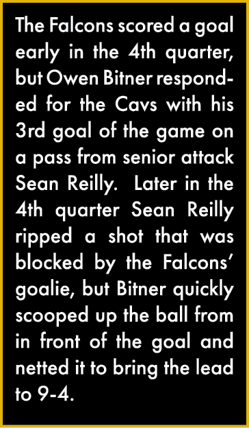The Falcons scored a goal early in the 4th quarter, but Owen Bitner responded for the Cavs with his 3rd goal of the g   