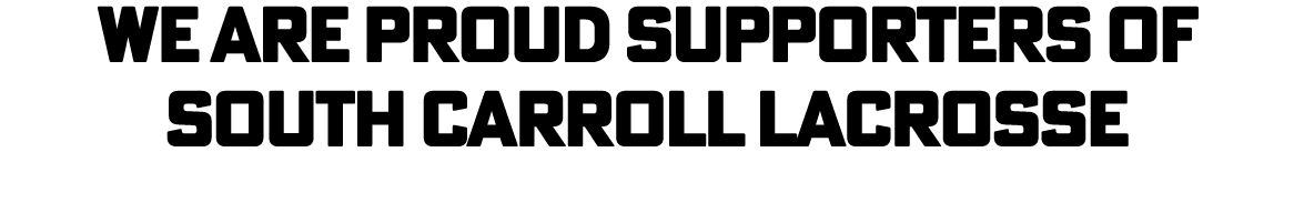 We are proud supporters of South Carroll Lacrosse 