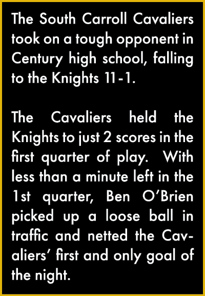 The South Carroll Cavaliers took on a tough opponent in Century high school, falling to the Knights 11-1  The Cavalie   
