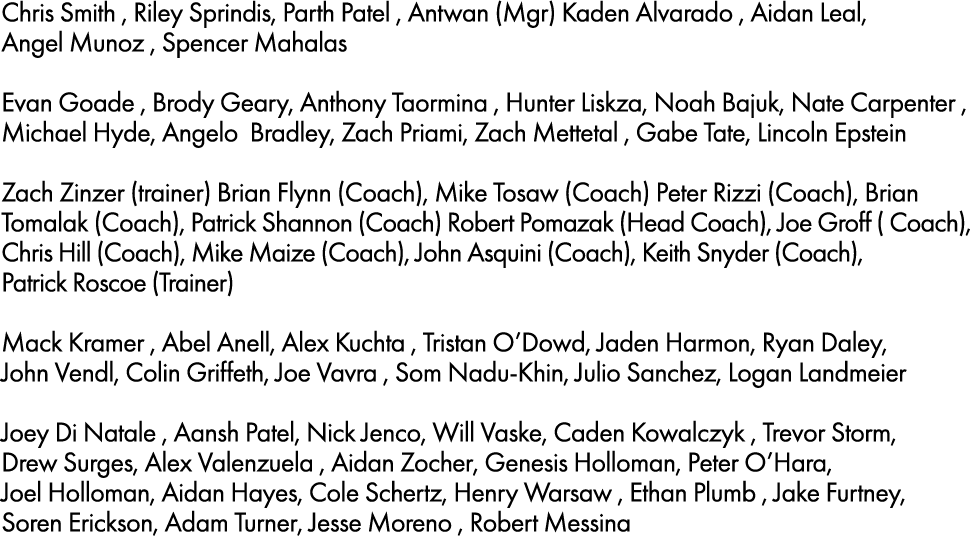 Chris Smith , Riley Sprindis, Parth Patel , Antwan (Mgr) Kaden Alvarado , Aidan Leal, Angel Munoz , Spencer Mahalas E...