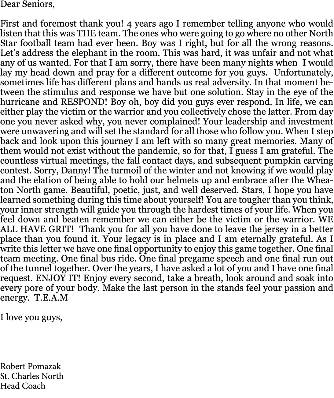 Dear Seniors,  First and foremost thank you  4 years ago I remember telling anyone who would listen that this was THE   