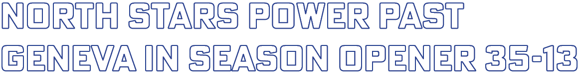 North Stars power past geneva in season opener 35-13