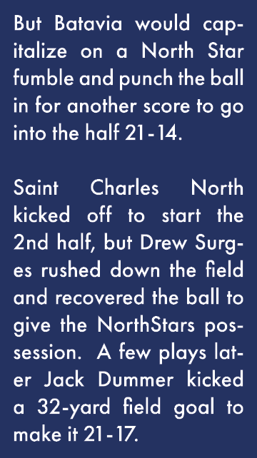 But Batavia would capitalize on a North Star fumble and punch the ball in for another score to go into the half 21-14   