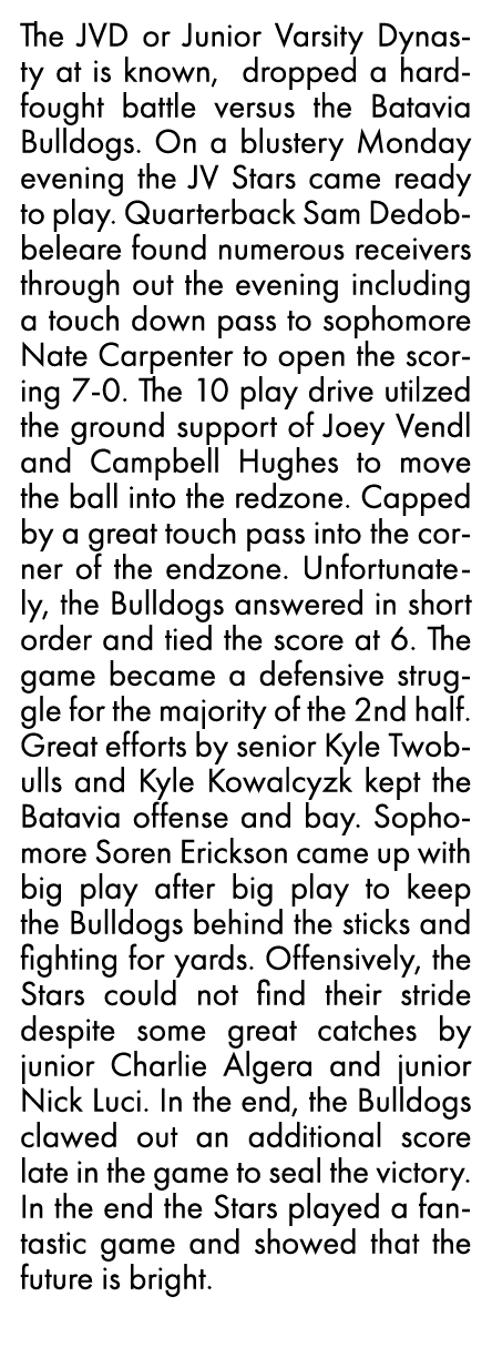 The JVD or Junior Varsity Dynasty at is known, dropped a hard-fought battle versus the Batavia Bulldogs  On a bluster   