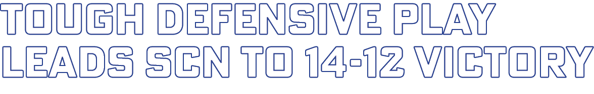 tough Defensive play leads SCN to 14-12 victory