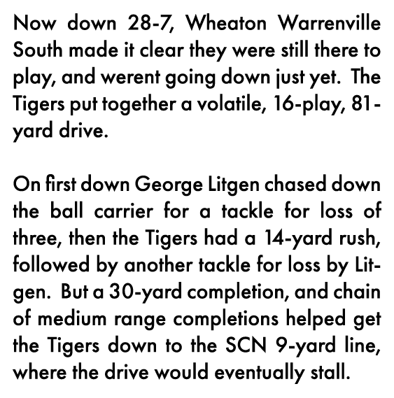 Now down 28-7, Wheaton Warrenville South made it clear they were still there to play, and werent going down just yet    