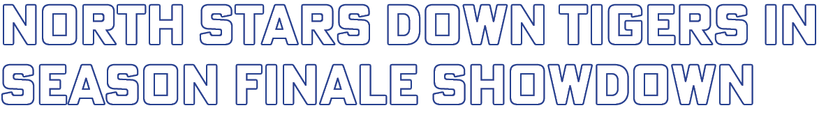 North Stars down Tigers in season finale showdown