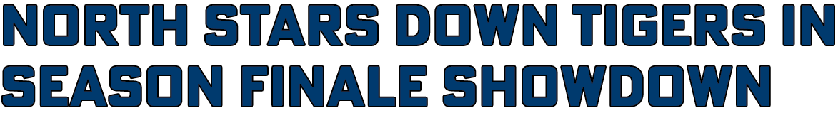 North Stars down Tigers in season finale showdown