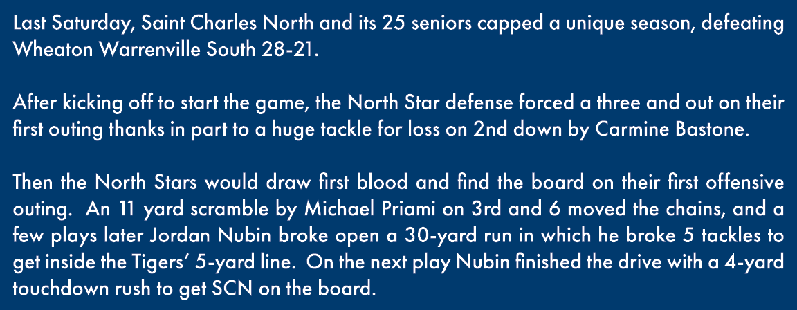 Last Saturday, Saint Charles North and its 25 seniors capped a unique season, defeating Wheaton Warrenville South 28-   