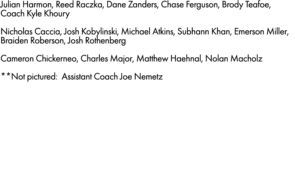 Julian Harmon, Reed Raczka, Dane Zanders, Chase Ferguson, Brody Teafoe, Coach Kyle Khoury Nicholas Caccia, Josh Kobyl...
