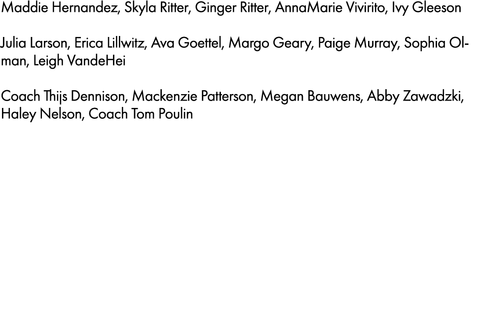 Maddie Hernandez, Skyla Ritter, Ginger Ritter, AnnaMarie Vivirito, Ivy Gleeson Julia Larson, Erica Lillwitz, Ava Goet...