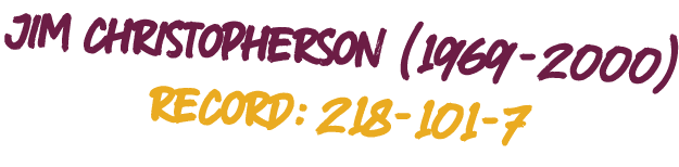 jim christopherson (1969 2000) record: 218 101 7