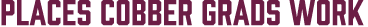 places cobber grads work