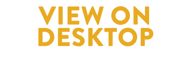 VIEW ON DESKTOP