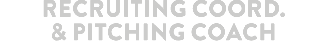 Recruiting Coord. & Pitching Coach