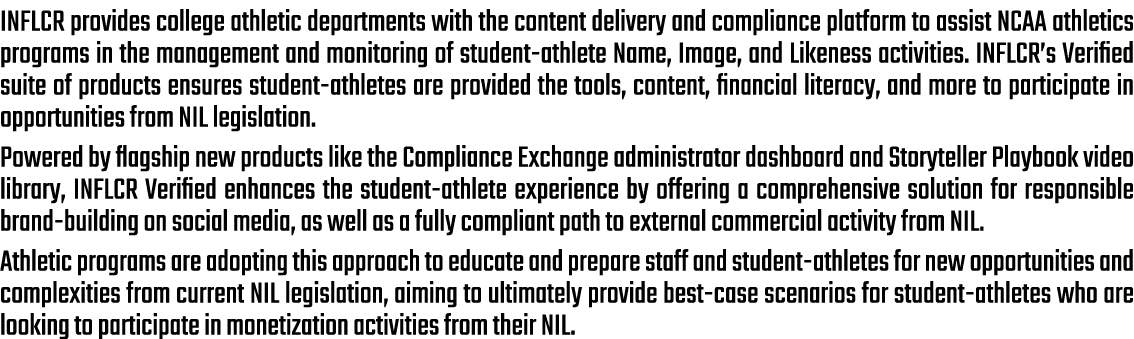 INFLCR provides college athletic departments with the content delivery and compliance platform to assist NCAA athleti...