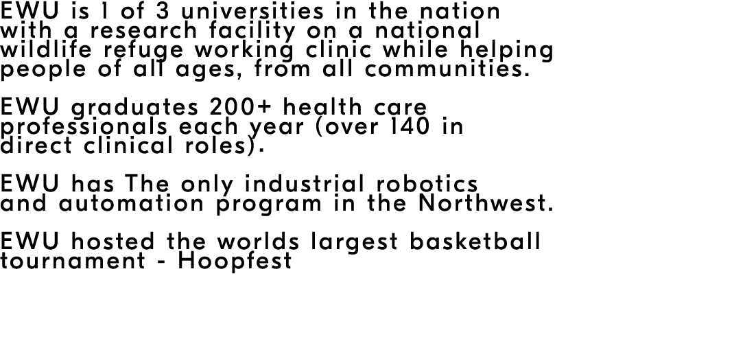 EWU is 1 of 3 universities in the nation with a research facility on a national wildlife refuge working clinic while ...