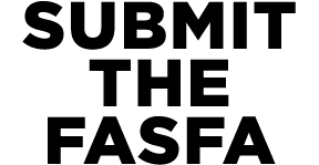 SUBMIT THE FASFA