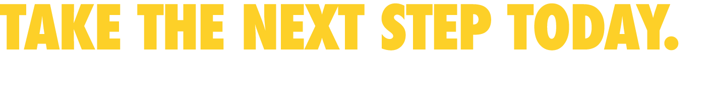 take the next step today  Start your application 
