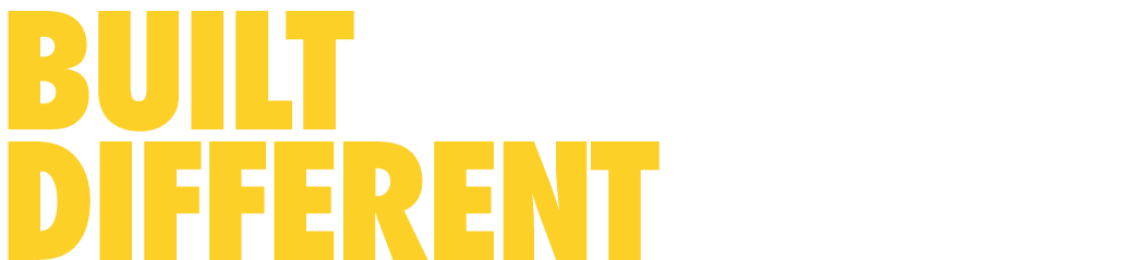 BUILT DIFFERENT