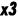 x3 