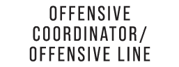 offensive coordinator/ offensive line
