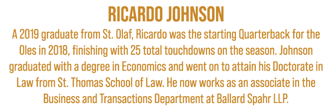 ricardo johnson A 2019 graduate from St. Olaf, Ricardo was the starting Quarterback for the Oles in 2018, finishing w...