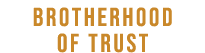 BROTHERHOOD OF TRUST